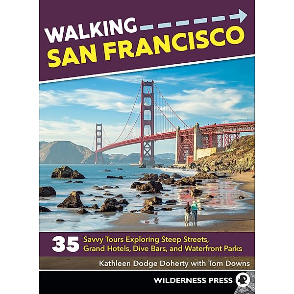 Walking San Francisco / Walking, Kathleen Dodge Doherty, Tom Downs
