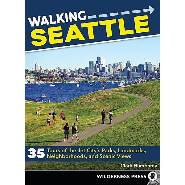 Walking Seattle / Walking, Clark Humphrey