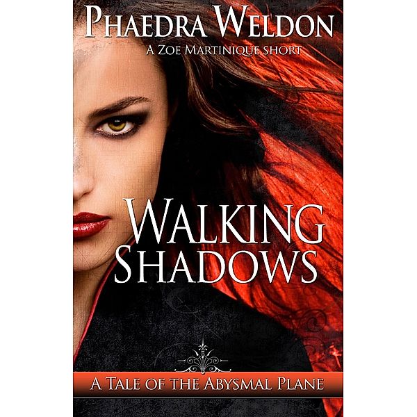 Walking Shadows (Zoe Martinique Investigation Series), Phaedra Weldon