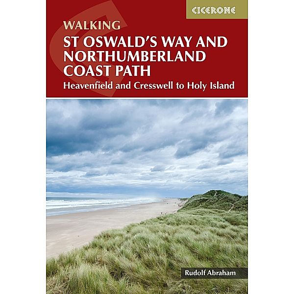 Walking St Oswald's Way and Northumberland Coast Path, Rudolf Abraham