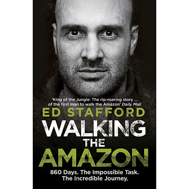 Walking the Amazon Buch von Ed Stafford versandkostenfrei bei Weltbild.at