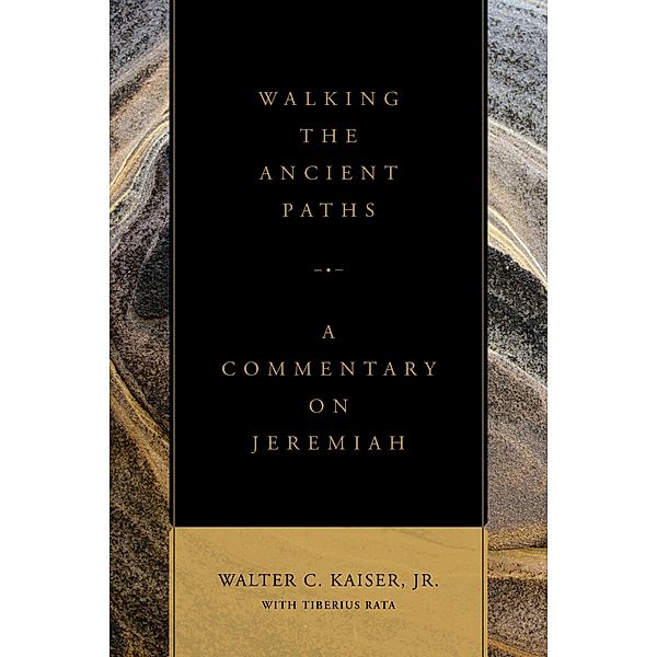 Walking the Ancient Paths, Walter C. Kaiser Jr.