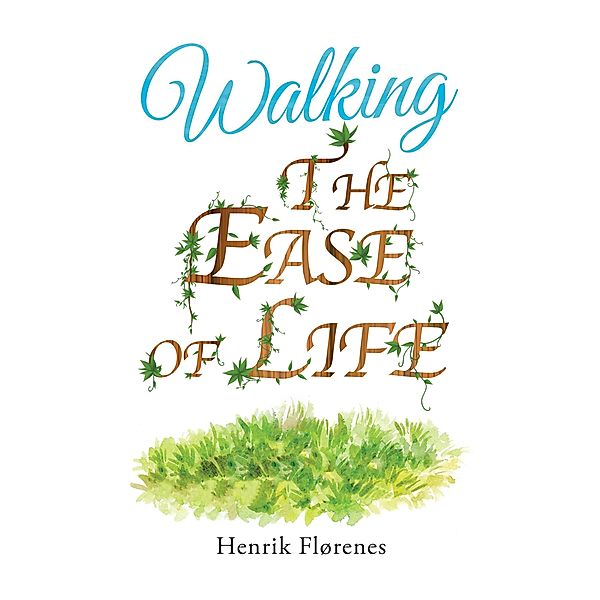 Walking the Ease of Life, Henrik Florenes