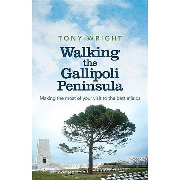 Walking the Gallipoli Peninsula, Tony Wright