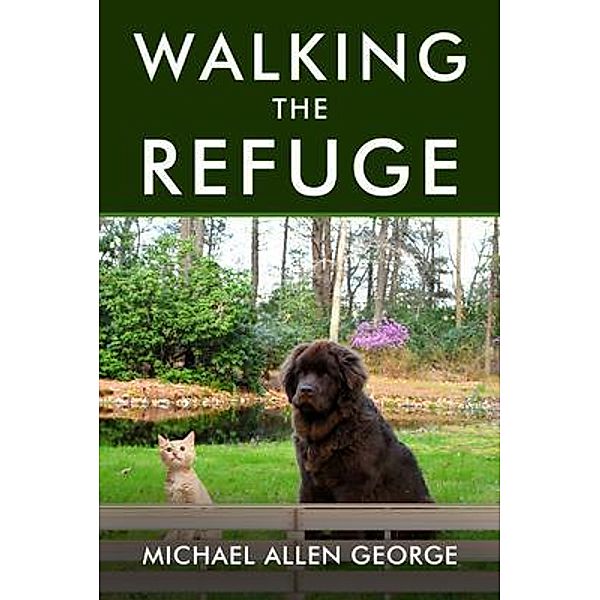 Walking the Refuge / Brilliant Books Literary, Michael Allen George