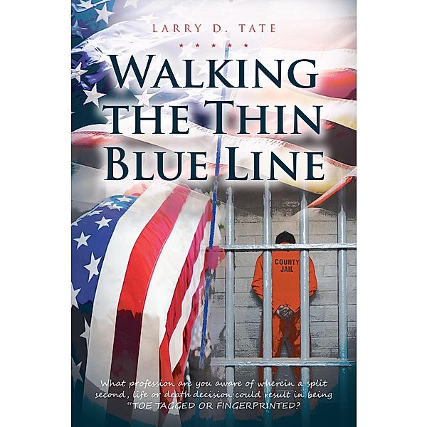 Walking the Thin Blue Line, Larry D Tate