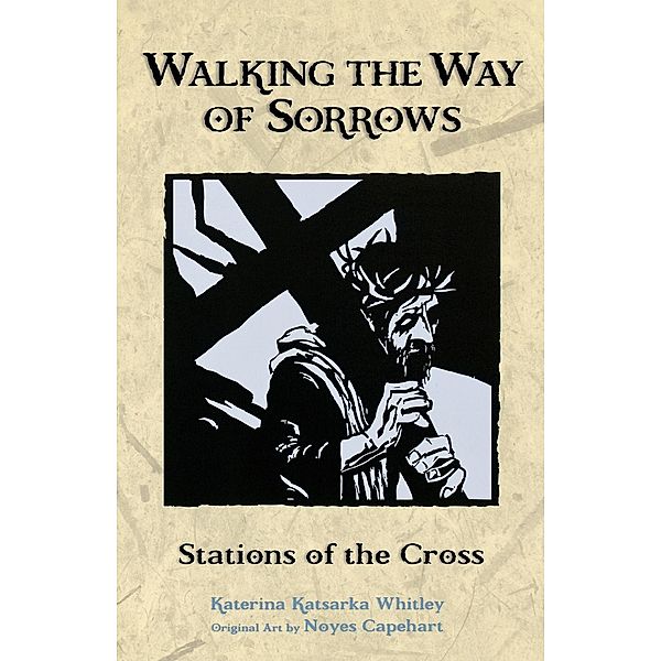 Walking the Way of Sorrows, Katerina Katsarka Whitley