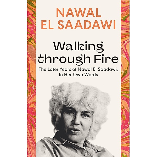 Walking through Fire, Nawal El Saadawi