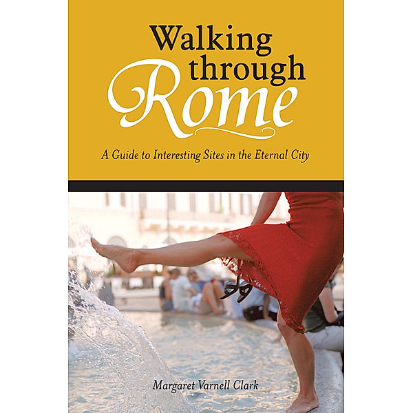 Walking Through Rome, Margaret Varnell Clark