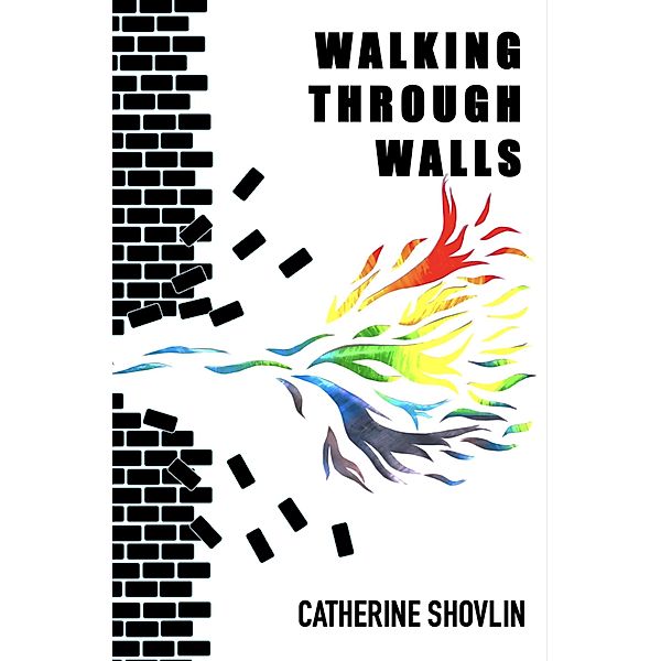 Walking Through Walls, Catherine Shovlin