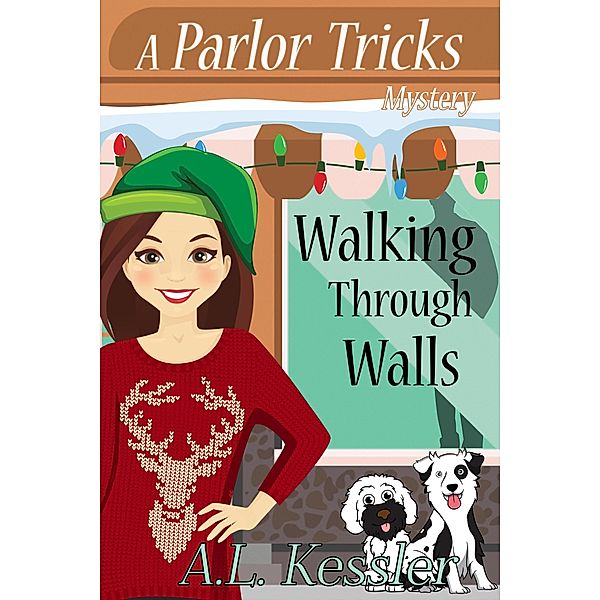 Walking Through Walls (Parlor Tricks, #3) / Parlor Tricks, A. L. Kessler