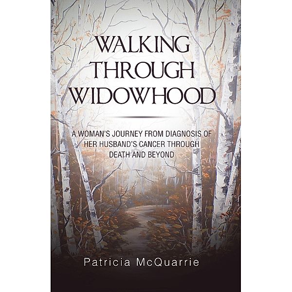 Walking Through Widowhood, Patricia McQuarrie