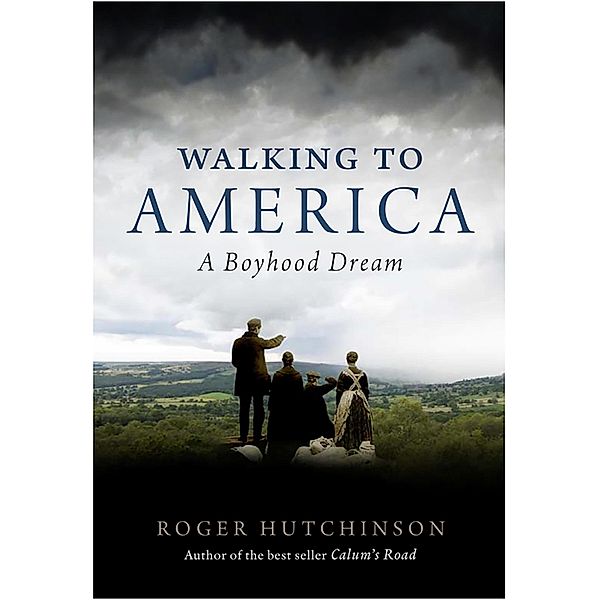 Walking to America, Roger Hutchinson