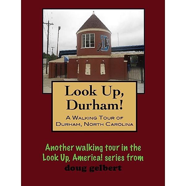 Walking Tour of Durham, North Carolina / Doug Gelbert, Doug Gelbert