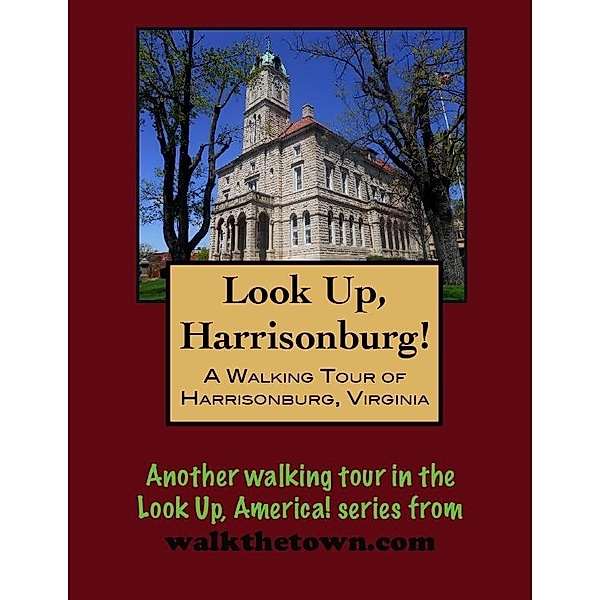 Walking Tour of Harrisonburg, Virginia / Doug Gelbert, Doug Gelbert