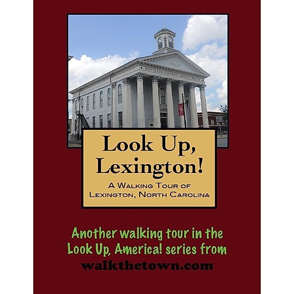 Walking Tour of Lexington, North Carolina / Doug Gelbert, Doug Gelbert