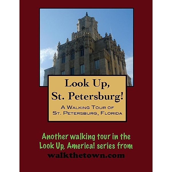 Walking Tour of St. Petersburg, Florida / Doug Gelbert, Doug Gelbert