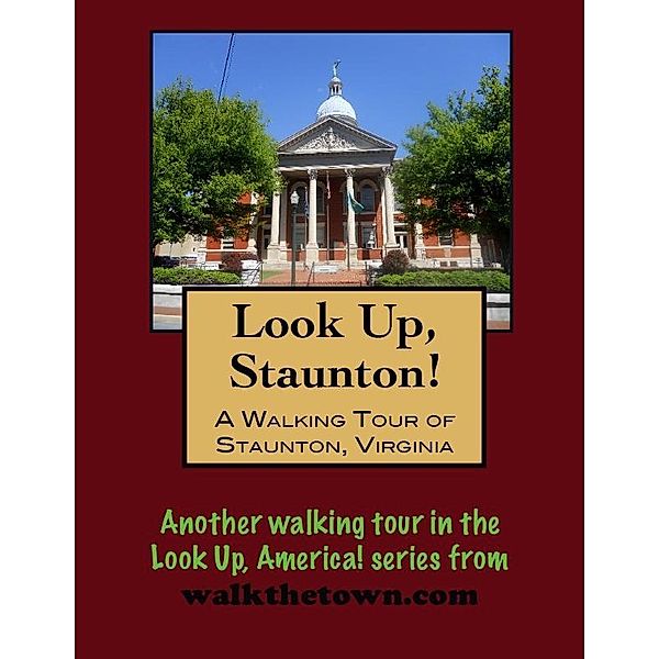 Walking Tour of Staunton, Virginia / Doug Gelbert, Doug Gelbert