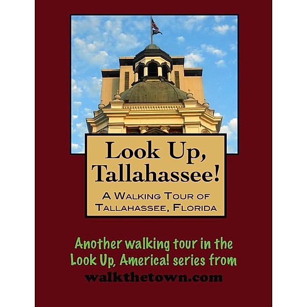 Walking Tour of Tallahassee, Florida / Doug Gelbert, Doug Gelbert