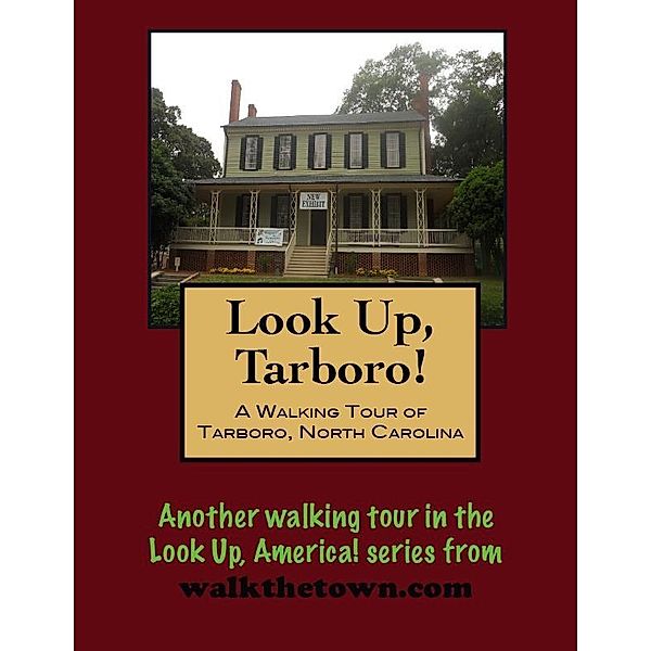 Walking Tour of Tarboro, North Carolina / Doug Gelbert, Doug Gelbert