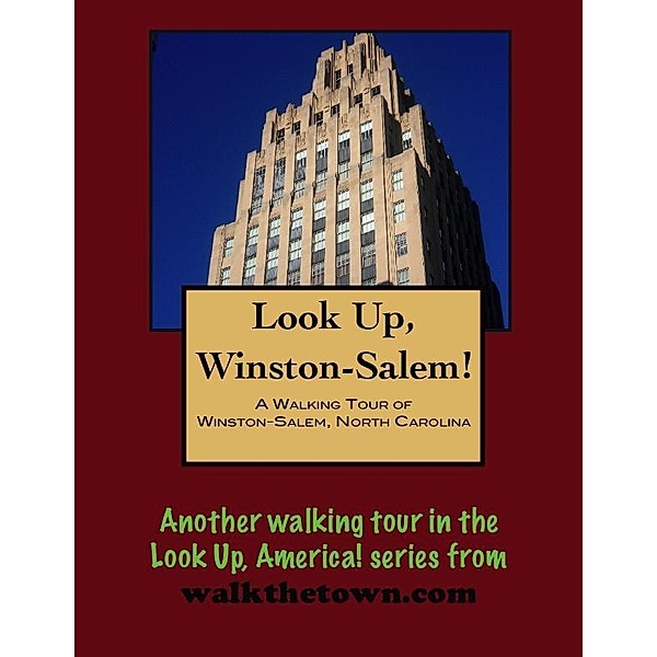 Walking Tour of Winston-Salem, North Carolina / Doug Gelbert, Doug Gelbert
