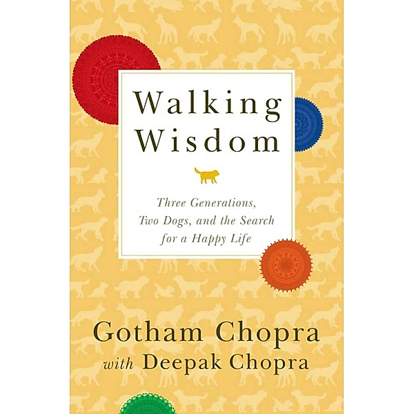 Walking Wisdom, Gotham Chopra, Deepak Chopra