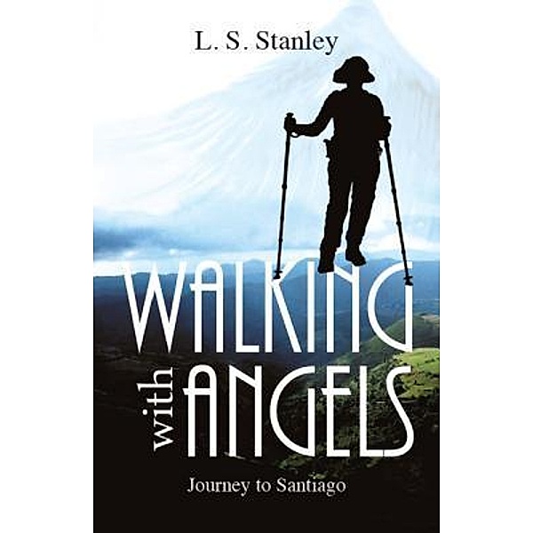 Walking with Angels, L. S. Stanley