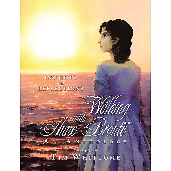 Walking with Anne Brontë (full-color edition), Tim Whittome