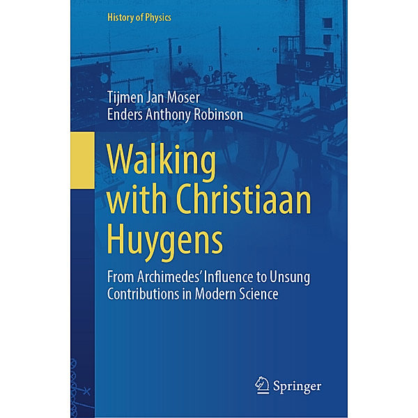 Walking with Christiaan Huygens, Tijmen Jan Moser, Enders Anthony Robinson