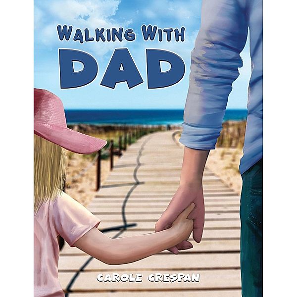 Walking With Dad, Carole Crespan