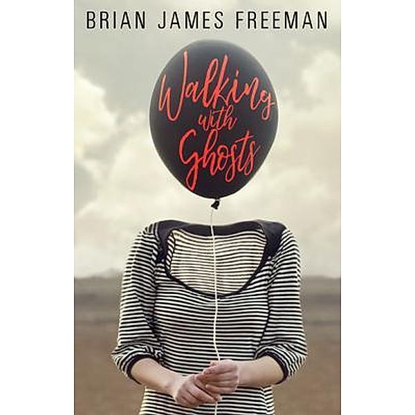 Walking with Ghosts, Brian Freeman