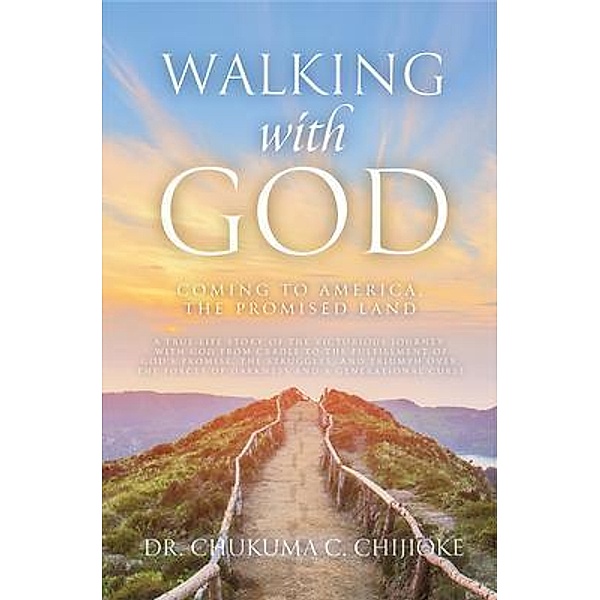 Walking with God, Chukuma C. Chijioke