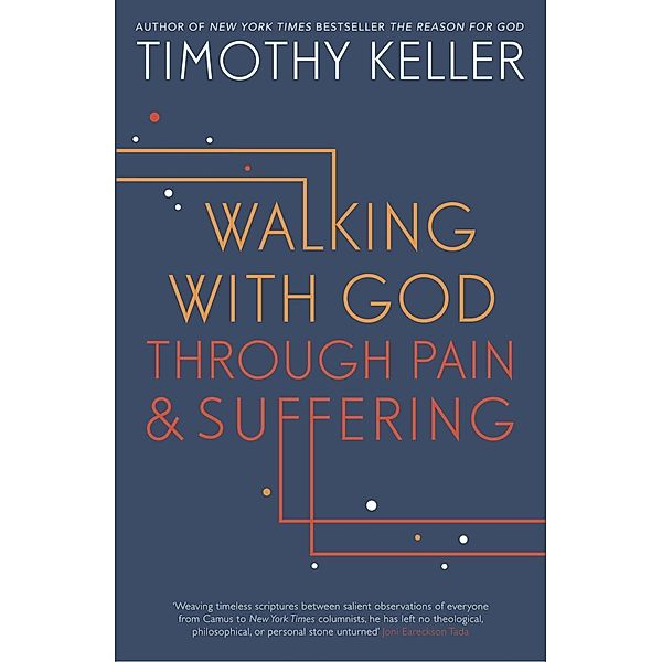 Walking with God through Pain and Suffering, Timothy Keller