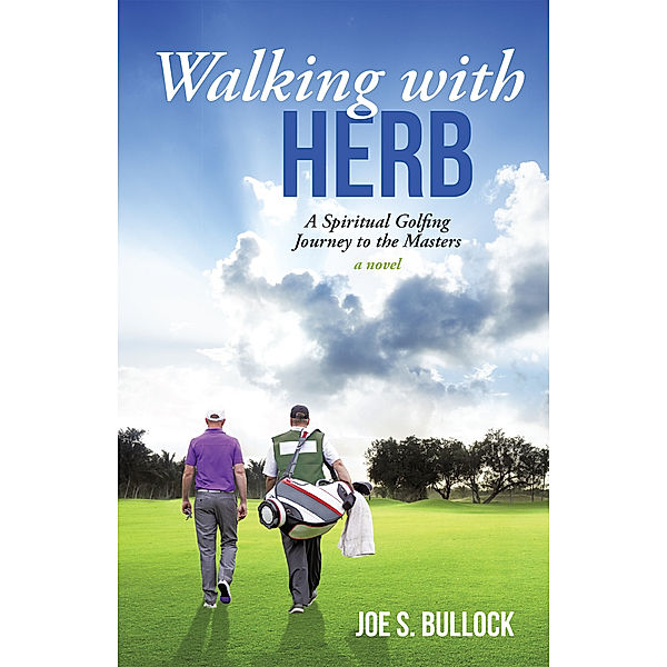 Walking with Herb, Joe S. Bullock