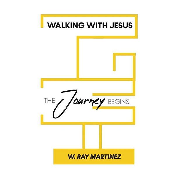 Walking with Jesus, W. Ray Martinez