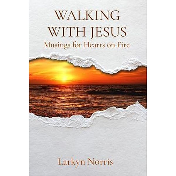 WALKING WITH JESUS, Larkyn Norris