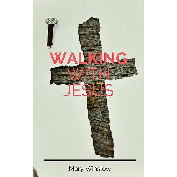 Walking With Jesus / Hope messages for quarantine Bd.21, Mary Winslow