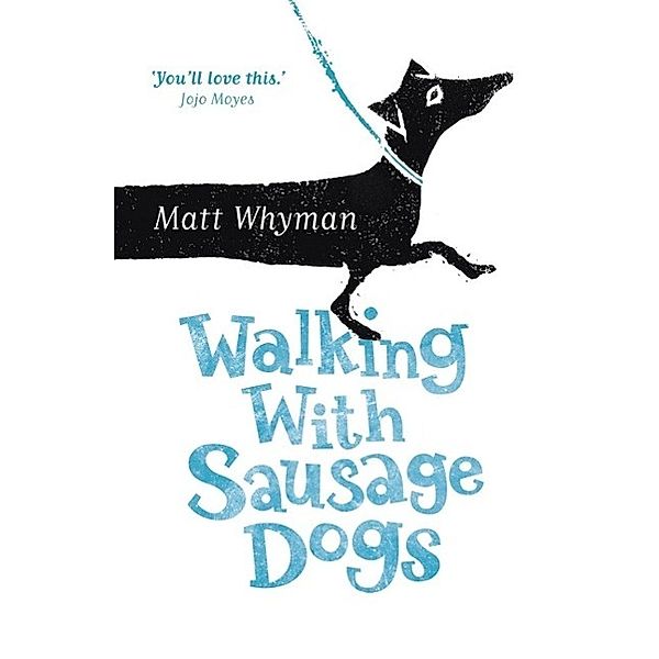 Walking with Sausage Dogs, Matt Whyman