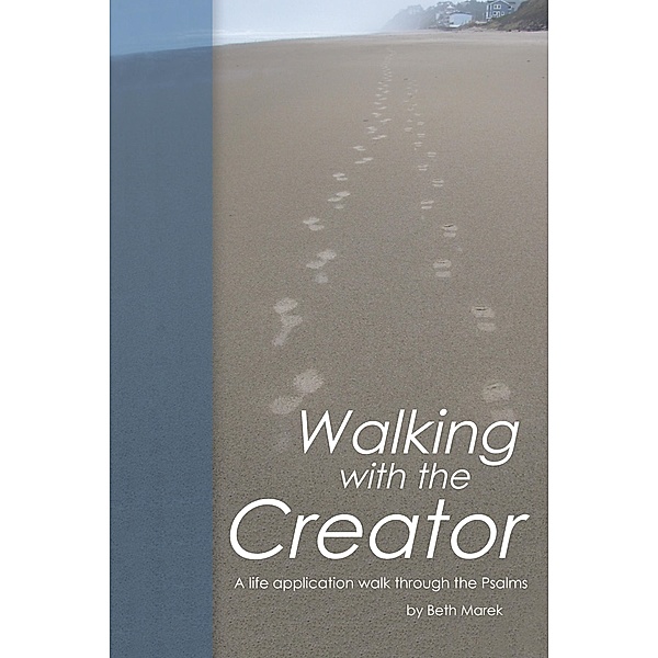 Walking with the Creator, Beth Marek