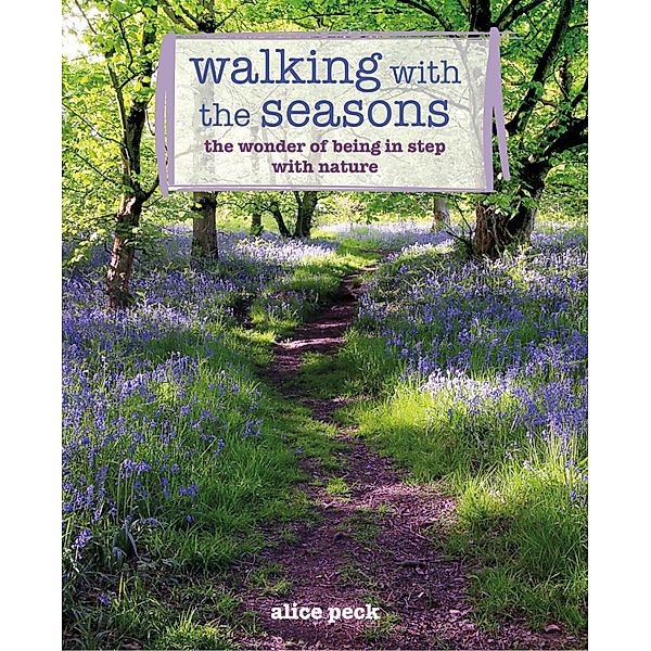 Walking with the Seasons, Alice Peck