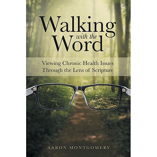 Walking with the Word, Aaron Montgomery