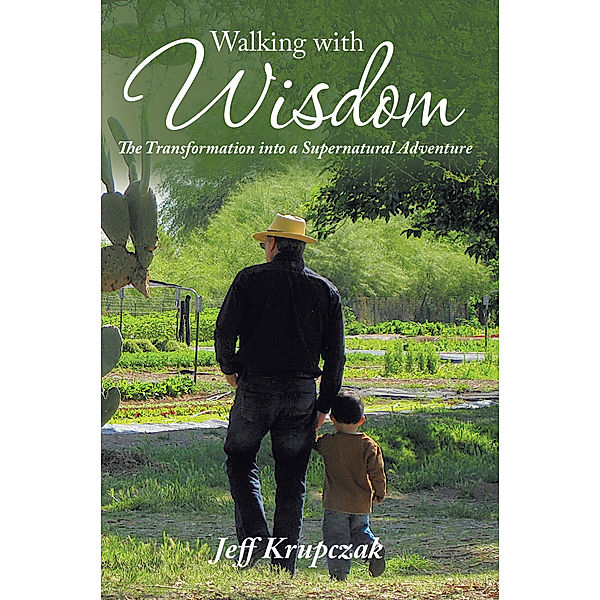 Walking with Wisdom, Jeff Krupczak