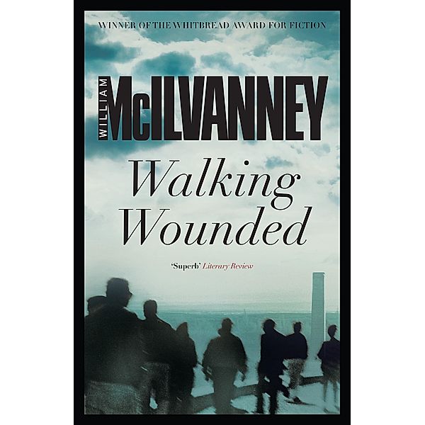 Walking Wounded, William McIlvanney