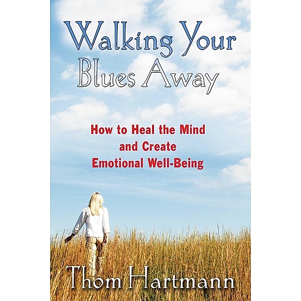 Walking Your Blues Away, Thom Hartmann
