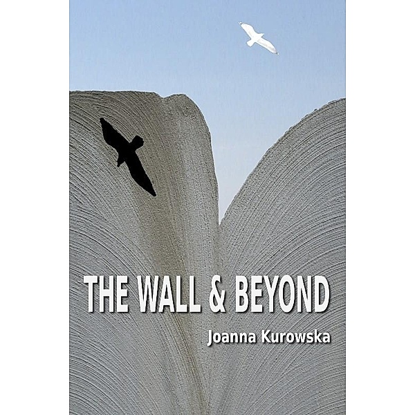 Wall & Beyond / eLectio Publishing, Joanna Kurowska