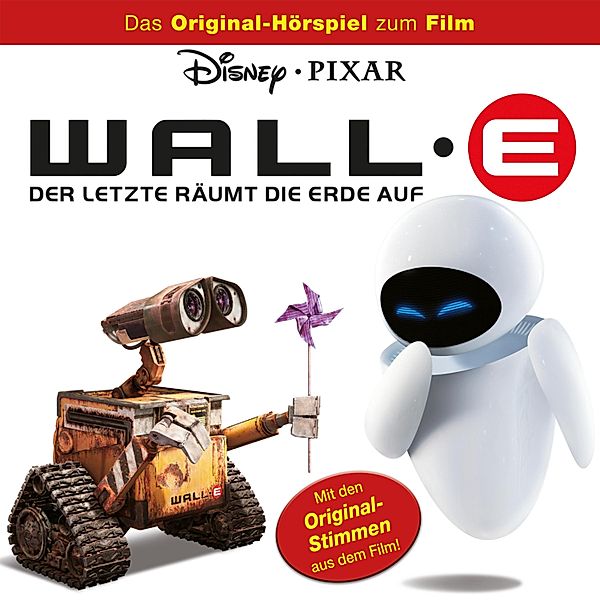 WALL-E Hörspiel - WALL-E - Der Letzte räumt die Erde auf (Das Original-Hörspiel zum Disney/Pixar Film)