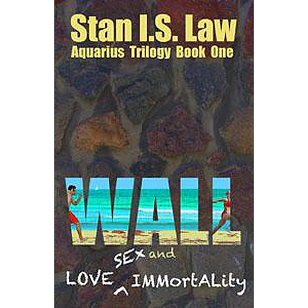 Wall-Love, Sex and Immortality, Stan I. S. Law