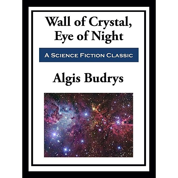 Wall of Crystal, Eye of Night, Algis Budrys