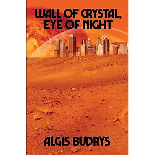 Wall of Crystal, Eye of Night / Positronic Publishing, Algis Budrys