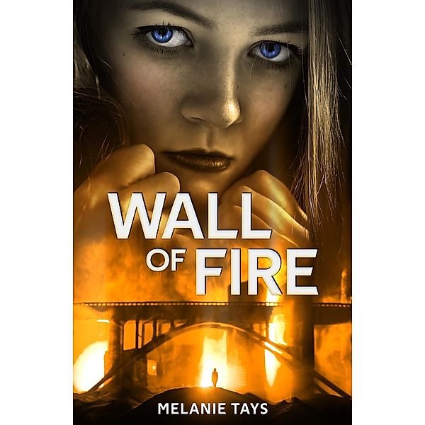 Wall of Fire / Wall of Fire, Melanie Tays